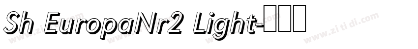 Sh EuropaNr2 Light字体转换